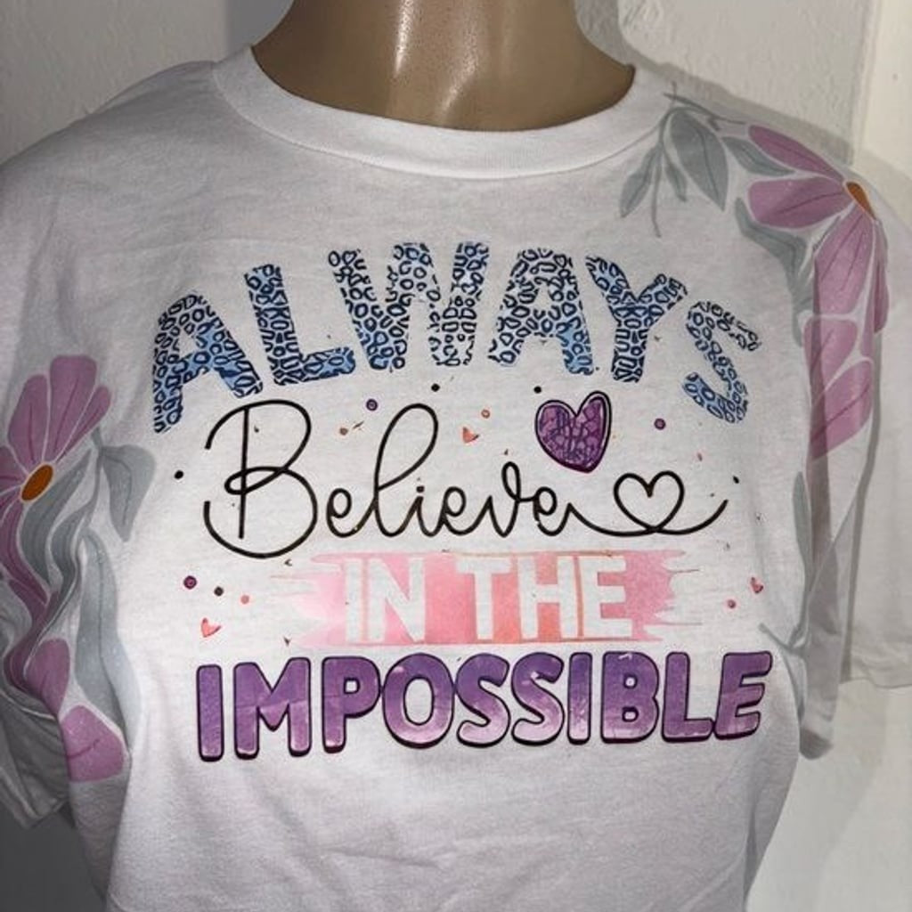 Always Believe in the Impossible Graphic T-Shirt White Floral Inspirational Tee